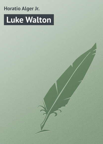 Книга Horatio Alger, Alger Horatio Jr. Luke Walton