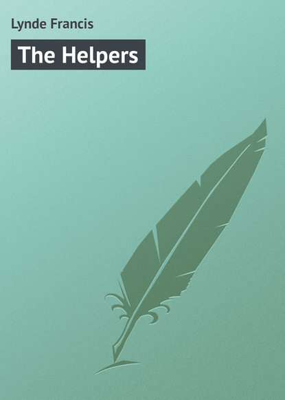 Книга Lynde Francis, Francis Lynde The Helpers