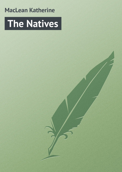Книга Katherine MacLEAN, MacLean Katherine The Natives