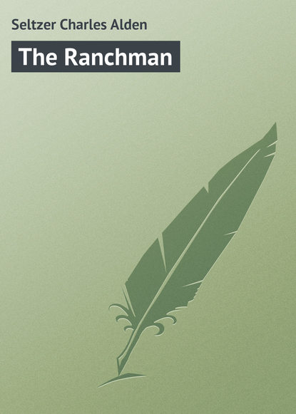 Книга Seltzer Charles Alden, Charles Seltzer The Ranchman