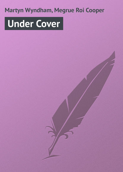 Книга Wyndham Martyn, Roi Megrue, Martyn Wyndham Under Cover