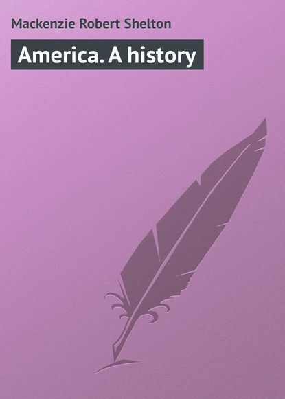 Книга Mackenzie Robert Shelton, Robert Mackenzie America. A history