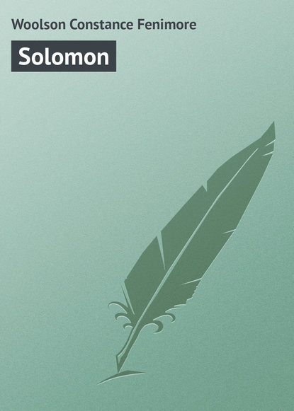 Книга Constance Woolson, Woolson Constance Fenimore Solomon