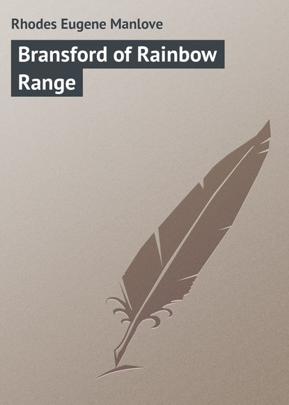 Книга Eugene Rhodes, Rhodes Eugene Manlove Bransford of Rainbow Range