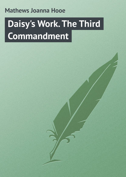 Книга Mathews Joanna Hooe, Joanna Mathews Daisy's Work. The Third Commandment