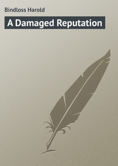 Книга Bindloss Harold, Harold Bindloss A Damaged Reputation
