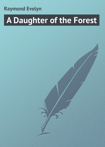 Книга Evelyn Raymond, Raymond Evelyn A Daughter of the Forest