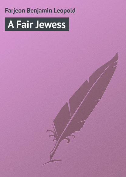 Книга Farjeon Benjamin Leopold, Benjamin Farjeon A Fair Jewess
