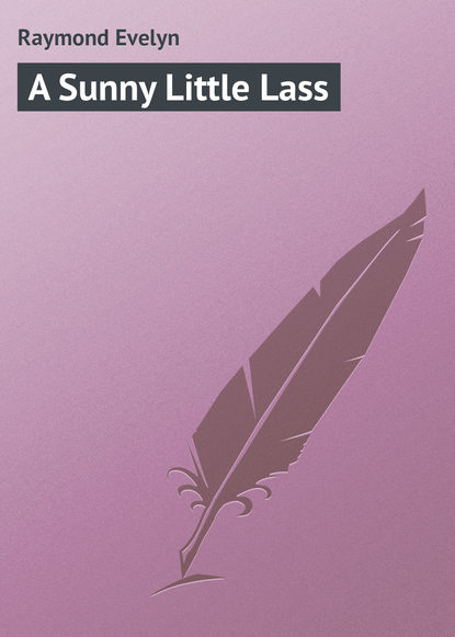 Книга Evelyn Raymond, Raymond Evelyn A Sunny Little Lass