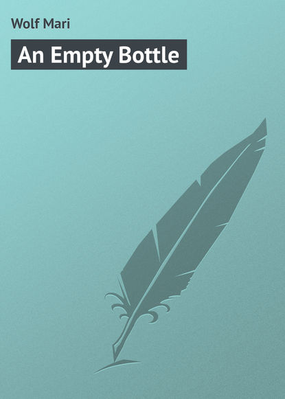 Книга Mari Wolf, Wolf Mari An Empty Bottle