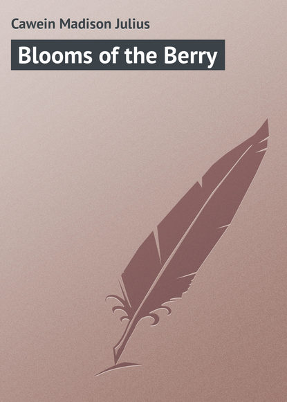 Книга Cawein Madison Julius, Madison Cawein Blooms of the Berry