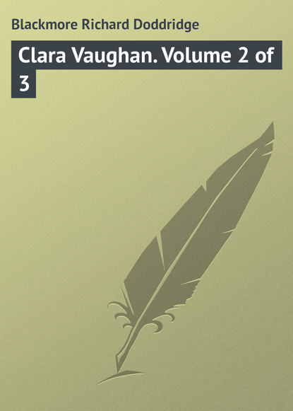 Книга Richard Blackmore, Blackmore Richard Doddridge Clara Vaughan. Volume 2 of 3