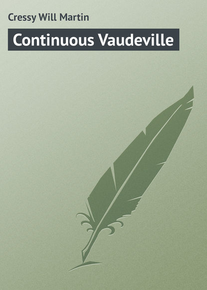 Книга Will Cressy, Cressy Will Martin Continuous Vaudeville
