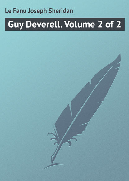 Книга Joseph Le Fanu, Джозеф Шеридан Ле Фаню Guy Deverell. Volume 2 of 2