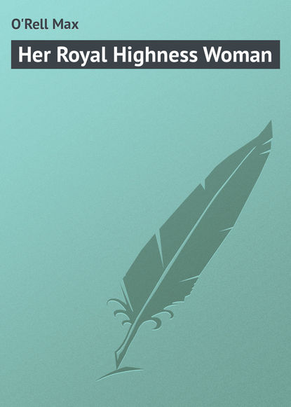 Книга Max O'Rell, O'Rell Max Her Royal Highness Woman