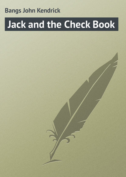 Книга Bangs John Kendrick, John Bangs Jack and the Check Book