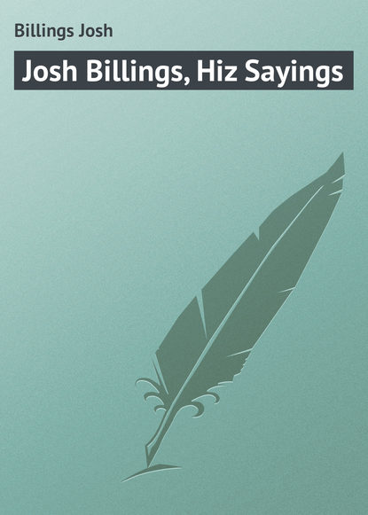 Книга Josh Billings, Billings Josh Josh Billings, Hiz Sayings