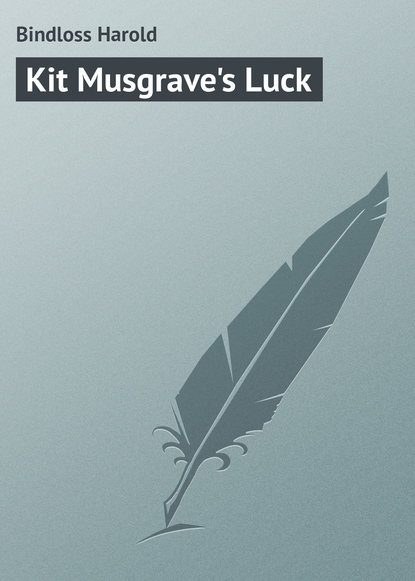 Книга Bindloss Harold, Harold Bindloss Kit Musgrave's Luck