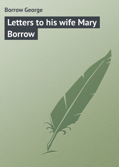 Книга George Borrow, Borrow George Letters to his wife Mary Borrow