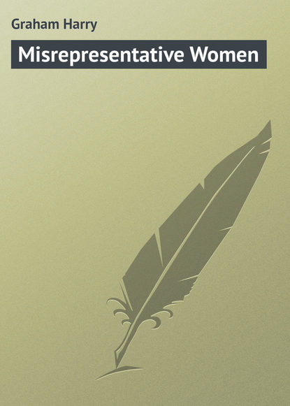 Книга Harry Graham, Graham Harry Misrepresentative Women