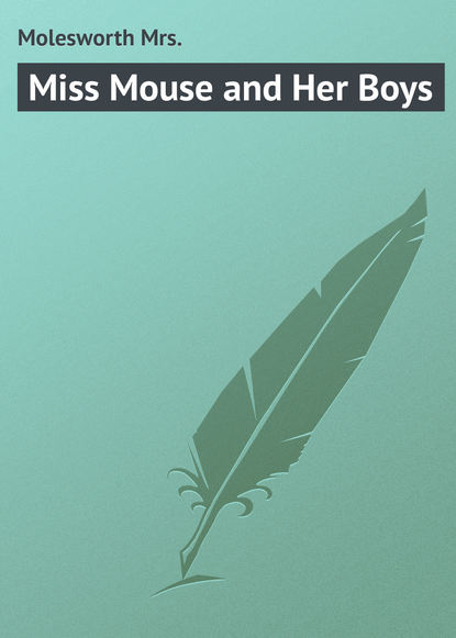Книга Mrs. Molesworth, Molesworth Mrs. Miss Mouse and Her Boys