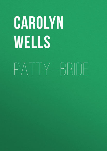 Книга Carolyn Wells, Wells Carolyn Patty—Bride