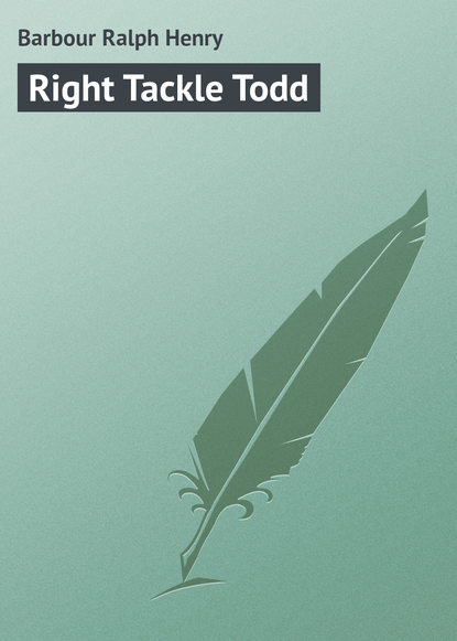 Книга Ralph Barbour, Barbour Ralph Henry Right Tackle Todd