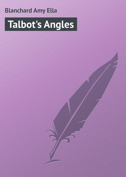 Книга Amy Blanchard, Blanchard Amy Ella Talbot's Angles