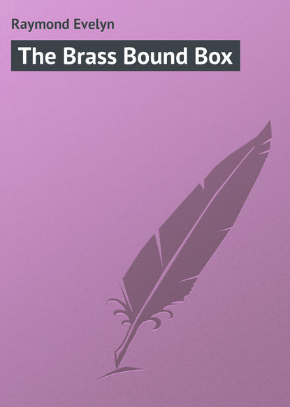 Книга Evelyn Raymond, Raymond Evelyn The Brass Bound Box