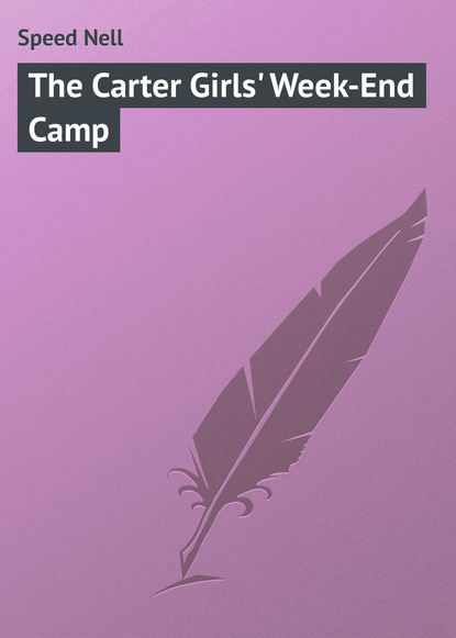 Книга Nell Speed, Speed Nell The Carter Girls' Week-End Camp