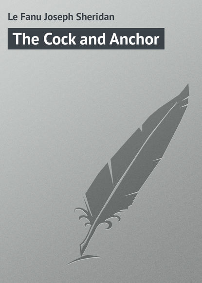 Книга Joseph Le Fanu, Джозеф Шеридан Ле Фаню The Cock and Anchor