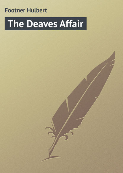 Книга Footner Hulbert, Hulbert Footner The Deaves Affair