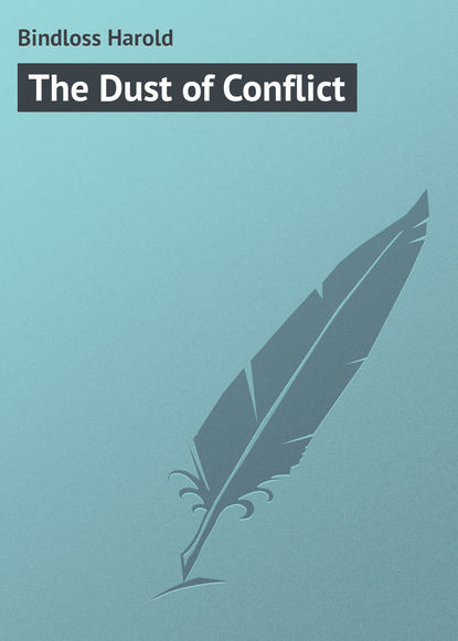 Книга Bindloss Harold, Harold Bindloss The Dust of Conflict