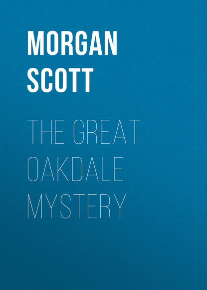 Книга Morgan Scott, Scott Morgan The Great Oakdale Mystery