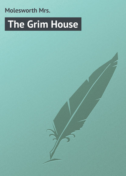 Книга Mrs. Molesworth, Molesworth Mrs. The Grim House