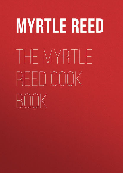 Книга Myrtle Reed, Reed Myrtle The Myrtle Reed Cook Book