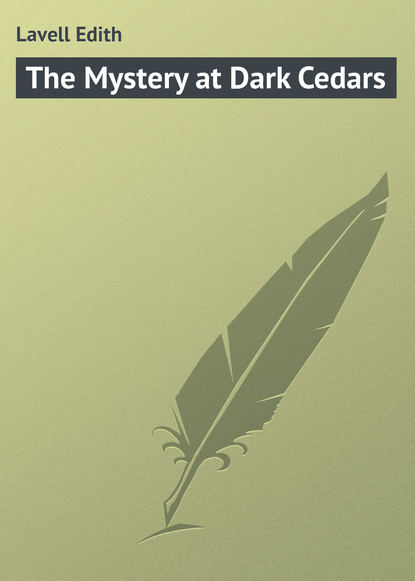 Книга Edith Lavell, Lavell Edith The Mystery at Dark Cedars
