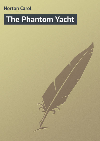 Книга Carol Norton, Norton Carol The Phantom Yacht
