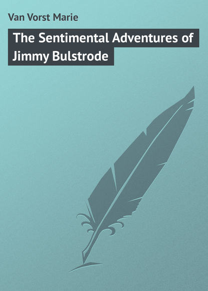 Книга Marie Van Vorst, Van Vorst Marie The Sentimental Adventures of Jimmy Bulstrode