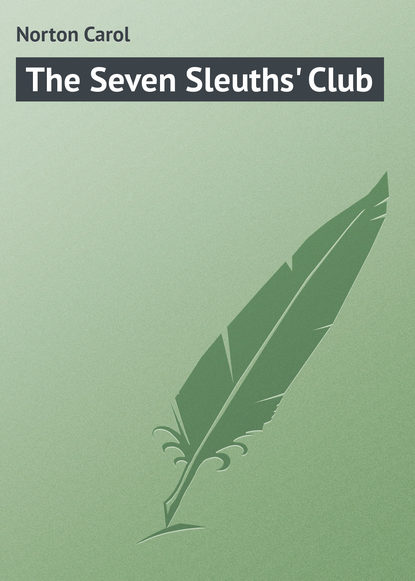 Книга Carol Norton, Norton Carol The Seven Sleuths' Club