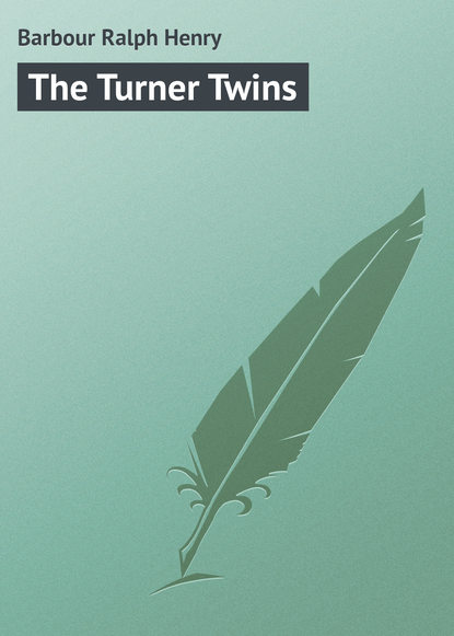 Книга Ralph Barbour, Barbour Ralph Henry The Turner Twins