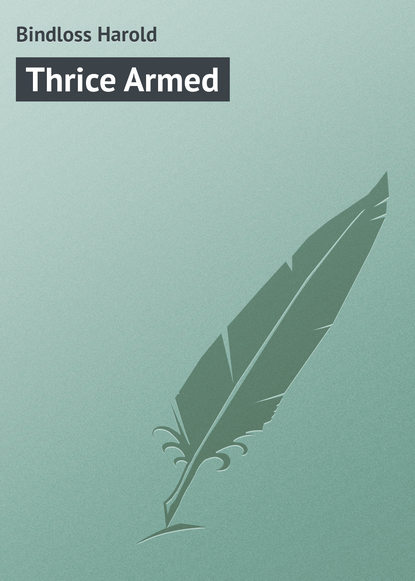Книга Bindloss Harold, Harold Bindloss Thrice Armed