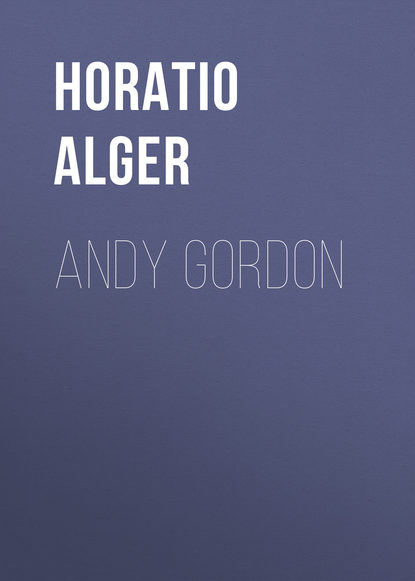 Книга Horatio Alger, Alger Horatio Jr. Andy Gordon