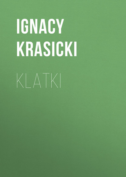 Книга Ignacy Krasicki Klatki