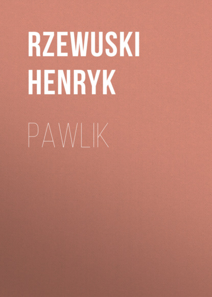 Книга Rzewuski Henryk Pawlik