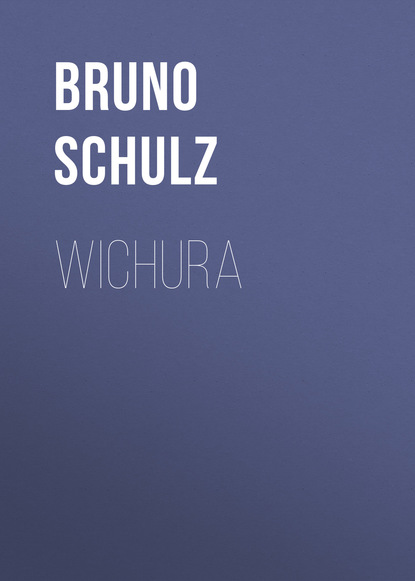 Книга Bruno Schulz, Bruno  Schulz Wichura