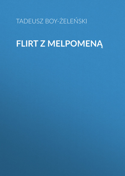 Книга Tadeusz Boy-Żeleński Flirt z Melpomeną