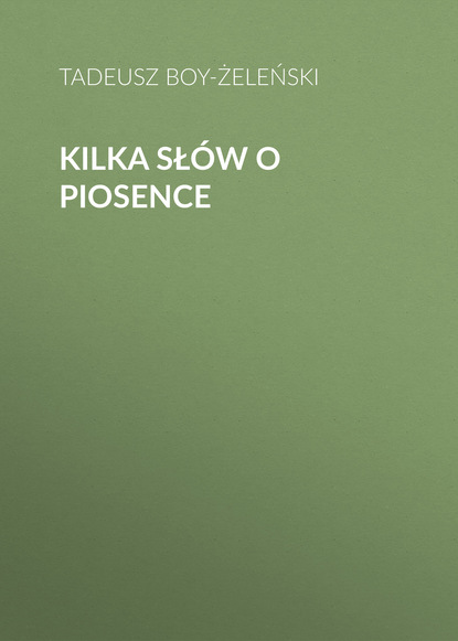 Книга Tadeusz Boy-Żeleński Kilka słów o piosence