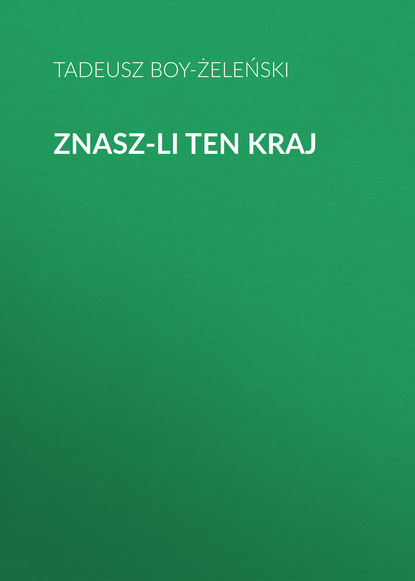Книга Tadeusz Boy-Żeleński Znasz-li ten kraj