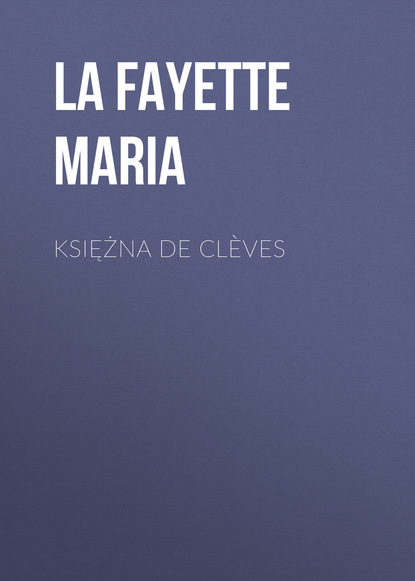 Книга La Maria Fayette, La Fayette Maria Księżna De Clèves